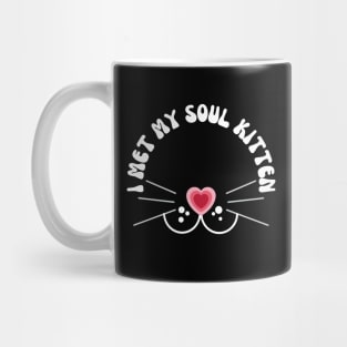 Valentines Cat I met my soul kitten Mug